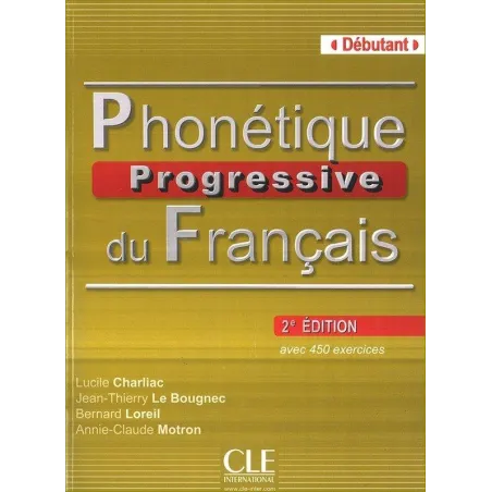 Phonetique Progressive Du Francais Debutant. Książka Z Kluczem Phonetique Progressive Du Francais Debutant. Książka Z Kluczem