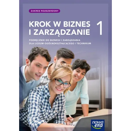 Krok W Biznes I Zarządzanie 1. Podręcznik Liceum I Technikum. Zakres Rozszerzony