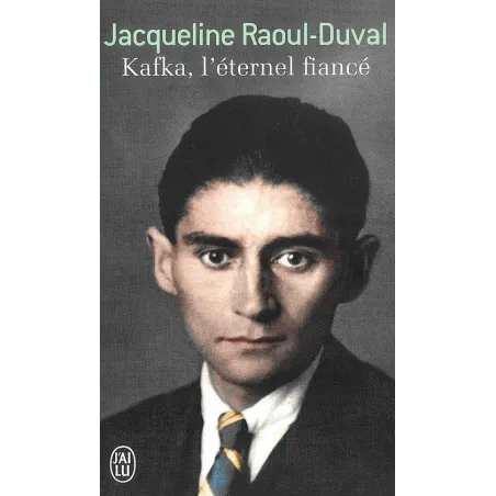 Kafka leternel fiance  Raoul-Duval Jacqueline