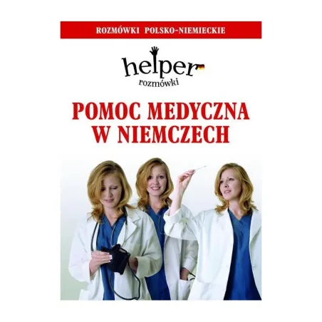 ROZMÓWKI POLSKO-NIEMIECKIE. POMOC MEDYCZNA W NIEMCZECH