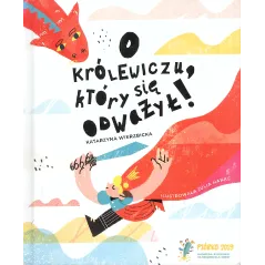 O KRÓLEWICZU, KTÓRY SIĘ ODWAŻYŁ - Zielona Sowa