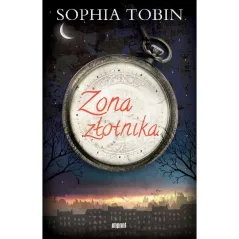 ŻONA ZŁOTNIKA Sophia Tobin