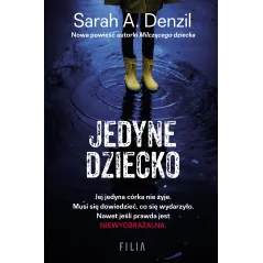 JEDYNE DZIECKO Sarah A. Denzil - Filia
