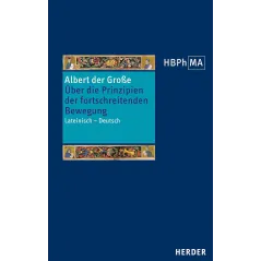 ÜBER DIE PRINZIPIEN DER FORTCHREITENDEN BEWEGUNG Albert der Große