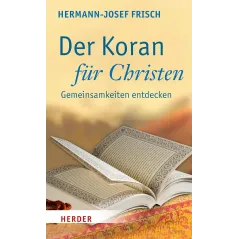 DER KORAN FUR CHRISTEN Hermann-Josef Frisch