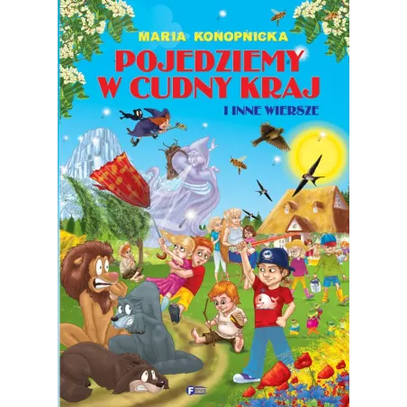 POJEDZIEMY W CUDNY KRAJ I INNE WIERSZE - Fenix