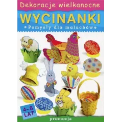 DEKORACJE WIELKANOCNE. WYCINANKI. POMYSŁY DLA MALUCHÓW 4-8 LAT Ludwik Cichy