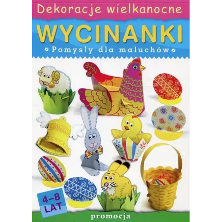 Dekoracje Wielkanocne. Wycinanki. Pomysły Dla Maluchów 4-8 Lat Dekoracje Wielkanocne. Wycinanki. Pomysły Dla Maluchów 4-8 Lat