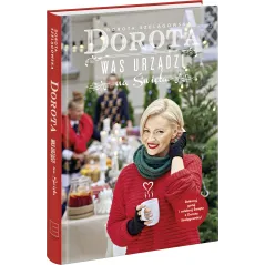 DOROTA WAS URZĄDZI NA ŚWIĘTA Dorota Szelągowska - Edipresse Książki