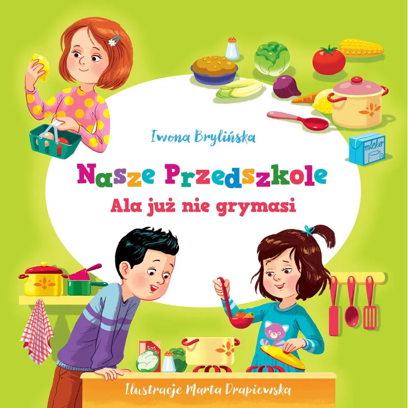 ALA JUŻ NIE GRYMASI. NASZE PRZEDSZKOLE - Wilga