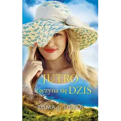JUTRO ZACZYNA SIĘ DZIŚ - Edipresse Książki