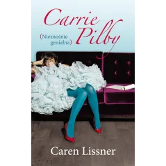 CARRIE PILBY (NIEZNOŚNA GENIALNA) Caren Lissner - HarperCollins