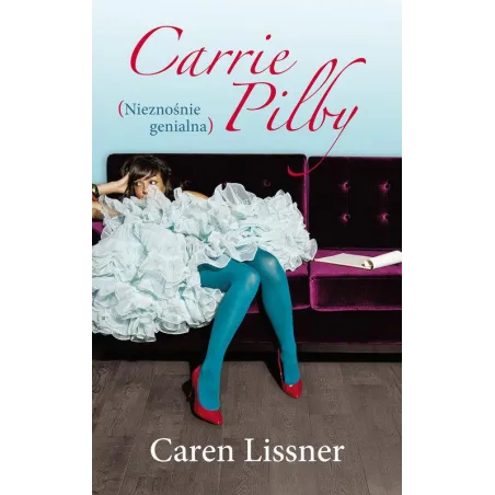 CARRIE PILBY (NIEZNOŚNA GENIALNA) Caren Lissner - HarperCollins