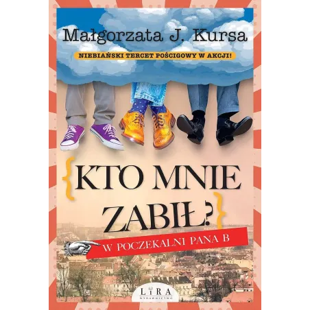 Kto mnie zabił W poczekalni Pana B Małgorzata J. Kursa