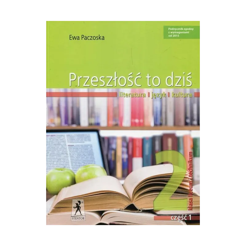 PRZESZŁOŚĆ TO DZIŚ. JĘZYK POLSKI 2. PODRĘCZNIK 1 Ewa Paczoska