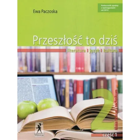 PRZESZŁOŚĆ TO DZIŚ. JĘZYK POLSKI 2. PODRĘCZNIK 1 Ewa Paczoska