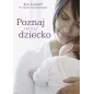 POZNAJ SWOJE DZIECKO Kyra Karmiloff, Annette Karmiloff-Smith