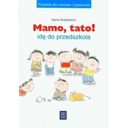 Mamo, Tato! Idę Do Przedszkola Mamo, Tato! Idę Do Przedszkola