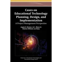 CASES ON EDUCATIONAL TECHNOLOGY PLANNING, DESIGN AND IMPLEMNTATION Angele D. Menson