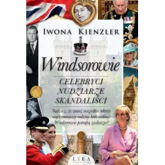 Windsorowie. Celebryci nudziarze skandaliści wyd. 2023 Iwona Kienzler