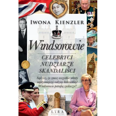 Windsorowie. Celebryci nudziarze skandaliści wyd. 2023 Iwona Kienzler