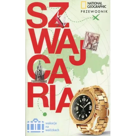 Szwajcaria. Przewodnik Ilustrowany Szwajcaria. Przewodnik Ilustrowany
