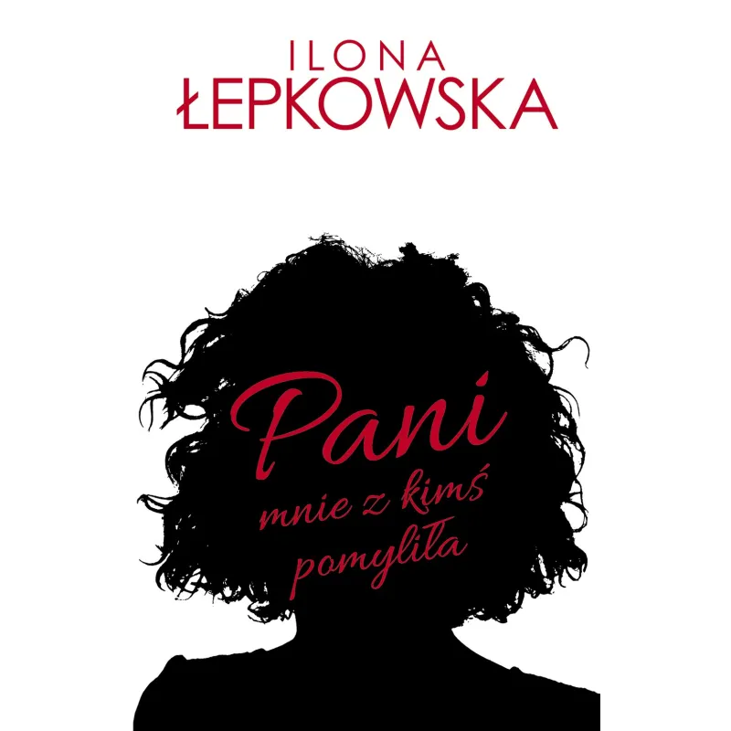 PANI MNIE Z KIMŚ POMYLIŁA Ilona Łepkowska - Muza