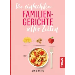 DIE EINFACHSTEN FAMILIEN-GERICHTE ALLER ZEITEN Steffi Sinzenich