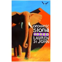 OPOWIEŚĆ SŁONIA Lauren St. John