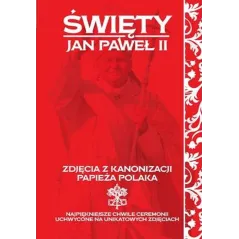 ŚWIĘTY JAN PAWEŁ II. ZDJĘCIA Z KANONIZACJI PAPIEŻA POLAKA - Dragon