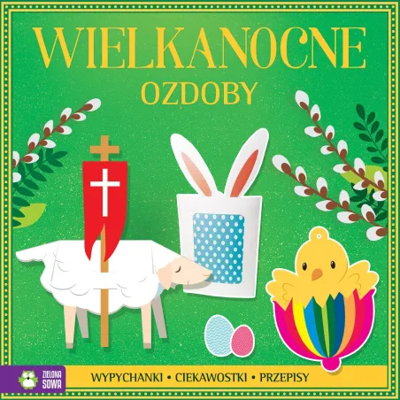 WIELKANOCNE OZDOBY WYPYCHANKI CIEKAWOSTKI 4+ - Zielona Sowa