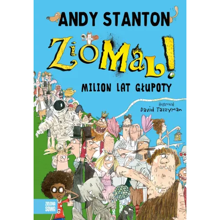 ZIOMAL MILION LAT GŁUPOTY Andy Stanton 12+ - Zielona Sowa