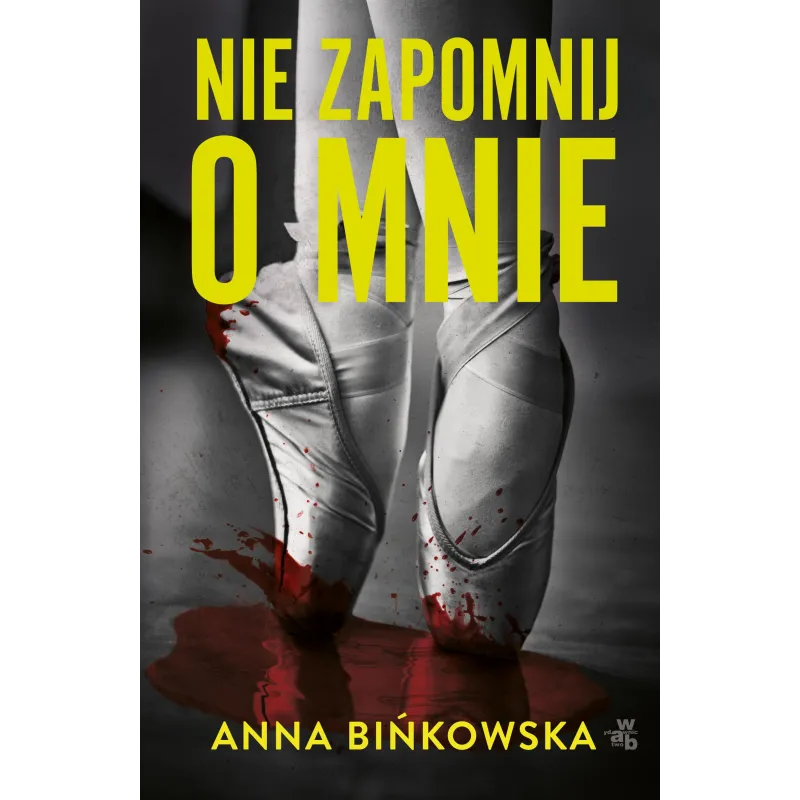 NIE ZAPOMNIJ O MNIE Anna Bińkowska - WAB