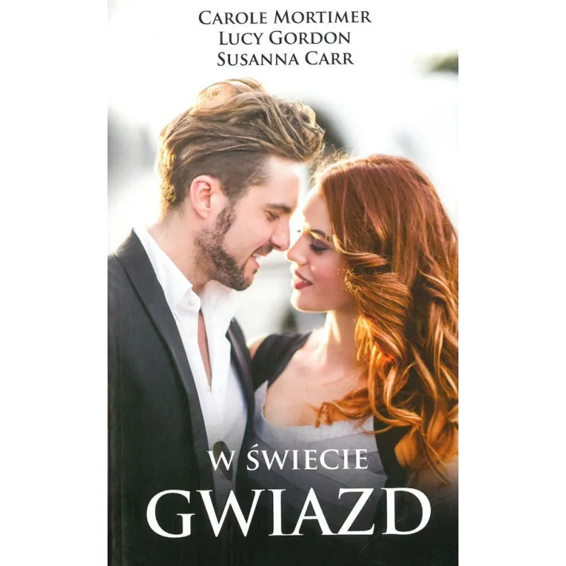 W ŚWIECIE GWIAZD Carole Mortimer, Lucy Gordon, Susanna Carr - HarperCollins