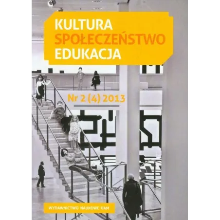 Kultura Społeczeństwo Edukacja Nr 2 (4) 2013 Kultura Społeczeństwo Edukacja Nr 2 (4) 2013