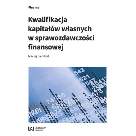 Kwalifikacja Kapitałów Własnych W Sprawozdawczości Finansowej Kwalifikacja Kapitałów Własnych W Sprawozdawczości Finansowej