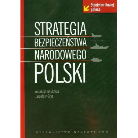 STRATEGIA BEZPIECZEŃSTWA NARODOWEGO POLSKI Jarosław Gryz