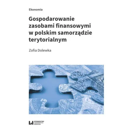 Gospodarowanie Zasobami Finansowymi W Polskim Samorządzie Terytorialnym