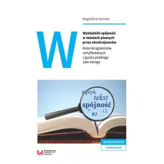 WYKŁADNIKI SPÓJNOŚCI W TEKSTACH PISANYCH PRZEZ OBCOKRAJOWCÓW MATERIAŁ EGZAMINÓW CERTYFIKATOWYCH Z JĘZYKA POLSKIEG... Karasek Mag