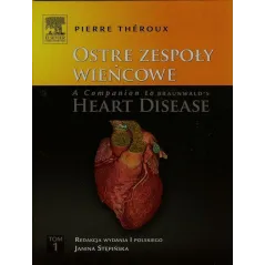 Ostre zespoły wieńcowe A Companion to Braunwalds Heart Disease Tom 1  Theroux Pierre
