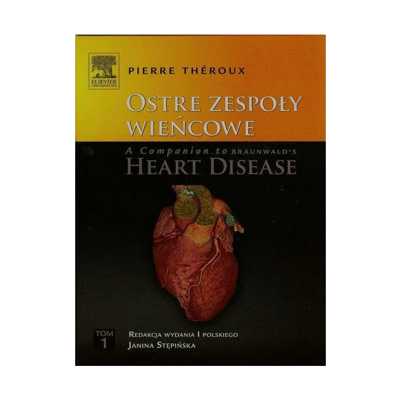 Ostre zespoły wieńcowe A Companion to Braunwalds Heart Disease Tom 1  Theroux Pierre