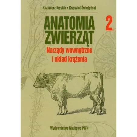 NARZĄDY WEWNĘTRZNE I UKŁAD KRĄŻENIA. ANATOMIA ZWIERZĄT 2 Kazimierz Krysiak, Krzysztof Świeżyński
