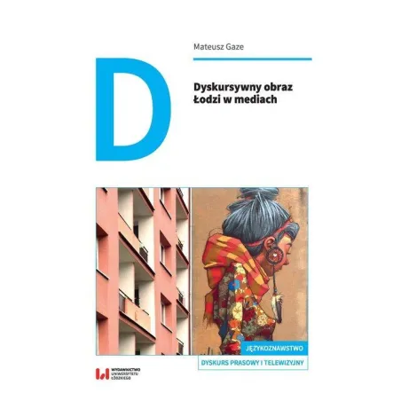 Dyskursywny Obraz Łodzi W Mediach Dyskursywny Obraz Łodzi W Mediach