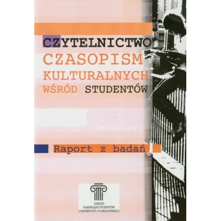 CZYTELNICTWO CZASOPISM KULTURALNYCH WŚRÓD STUDENTÓW. RAPORT Z BADAŃ