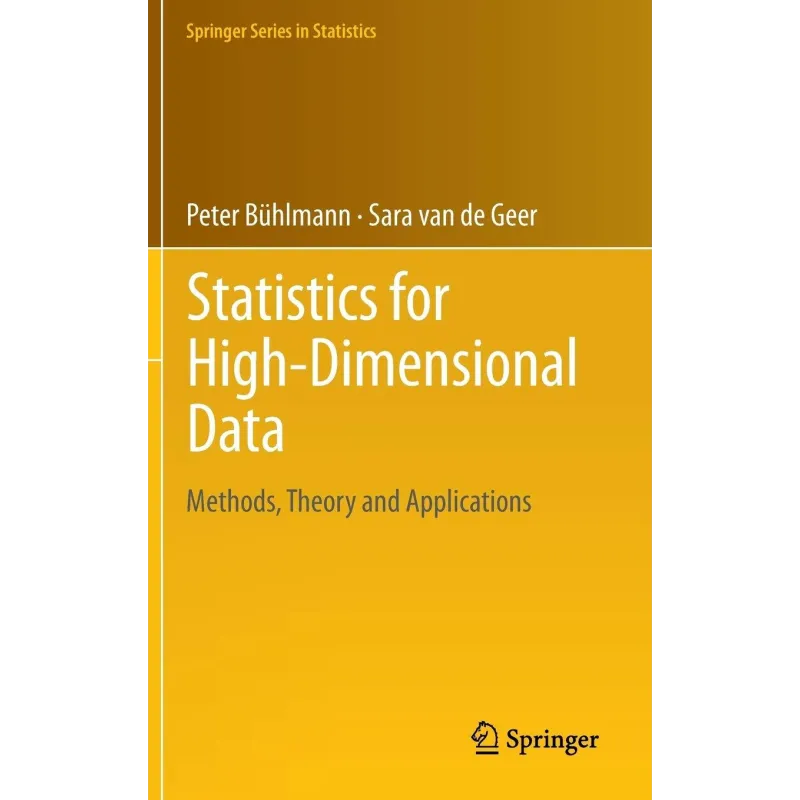STATISTICS FOR HIGH-DIMENSIONAL DATA: METHODS, THEORY AND APPLICATIONS Peter Bühlmann, Sara van de Geer