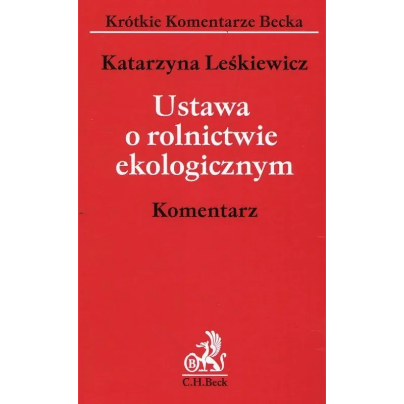 USTAWA O ROLNICTWIE EKOLOGICZNYM. KOMENTARZ Katarzyna Leśkiewicz