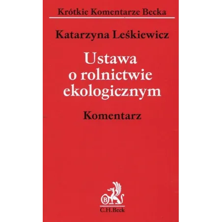 USTAWA O ROLNICTWIE EKOLOGICZNYM. KOMENTARZ Katarzyna Leśkiewicz