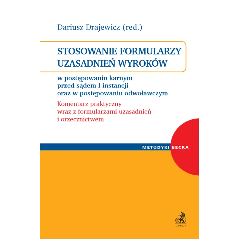 STOSOWANIE FORMULARZY UZASADNIEŃ WYROKÓW Dariusz Drajewicz, Piotr Gensikowski