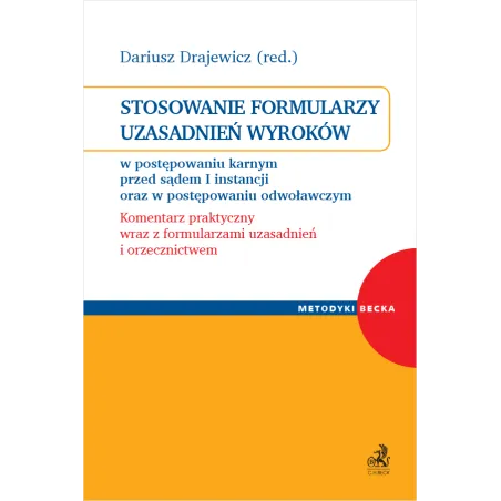 STOSOWANIE FORMULARZY UZASADNIEŃ WYROKÓW Dariusz Drajewicz, Piotr Gensikowski