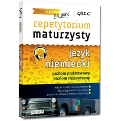 JĘZYK NIEMIECKI. REPETYTORIUM MATURZYSTY POZIOM PODSTAWOWY + ROZSZERZONY - Greg